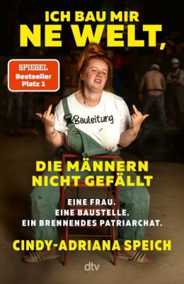 Ich bau mir ’ne Welt, die Männern nicht gefällt