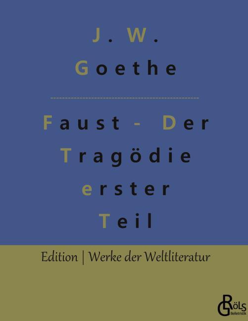 Johann Wolfgang von Goethe: Faust I