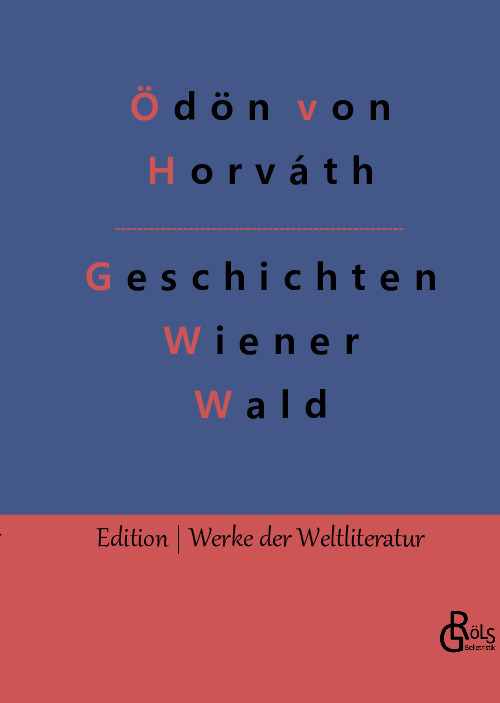 Horváth, Ödön von: Geschichten aus dem Wiener Wald