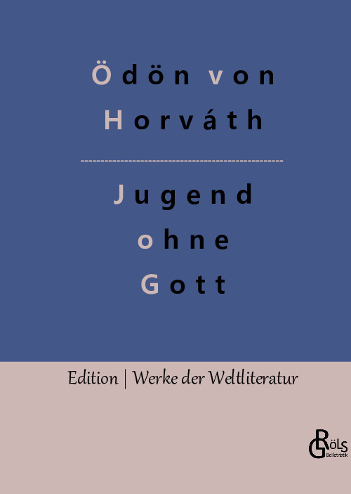 Horváth, Ödön von: Jugend ohne Gott