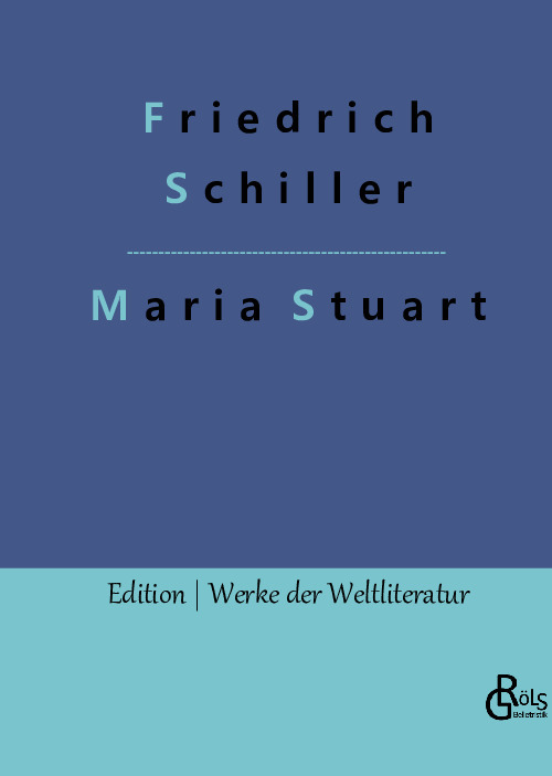 Friedrich Schiller: Maria Stuart