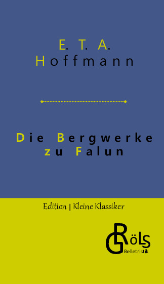 E. T. A. Hoffmann: Die Bergwerke zu Falun