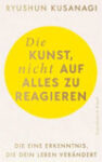 Rezension zu Die Kunst, nicht auf alles zu reagieren von Ryushun Kusanagi