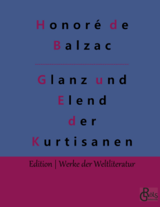 Rezension zu Glanz, Elend, Kurtisanen von Honoré Balzac