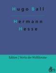 Rezension zu Hermann Hesse von Hugo Ball