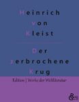 Rezension zu Der zerbrochene Krug von Heinrich von Kleist