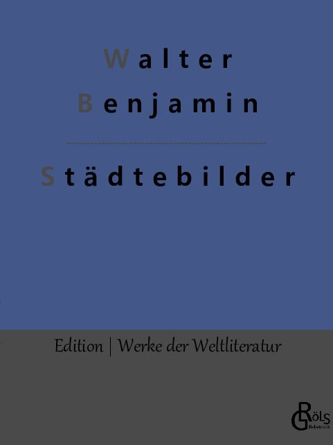 Rezension zu Städtebilder von Walter Benjamin