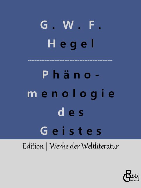 Rezension zu Phänomenologie des Geistes von Georg Wilhelm Friedrich Hegel