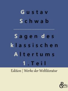 Rezension zu Sagen des klassischen Altertums Erster Teil von Schwab