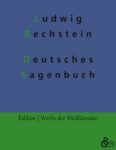Rezension zu Deutsches Sagenbuch von Ludwig Bechstein