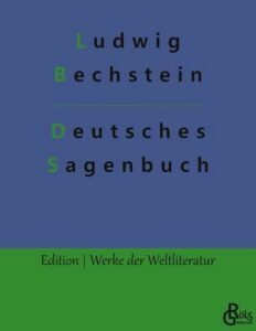 Rezension zu Deutsches Sagenbuch von Ludwig Bechstein