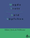 Rezension zu Goldköpfchen von Magda Trott