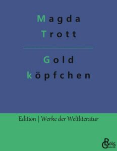 Rezension zu Goldköpfchen von Magda Trott