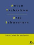 Rezension zu Drei Schwestern von Anton Tschechow
