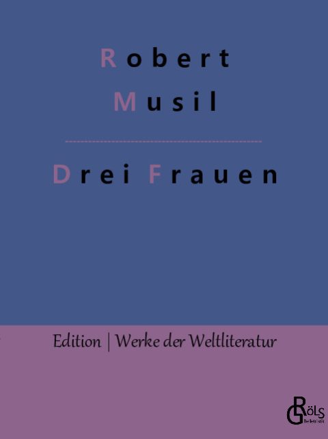 Rezension zu Drei Frauen. Erzählungen von Robert Musil
