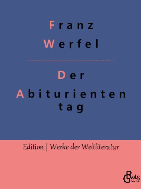 Rezension zu Der Abituriententag von Franz Werfel