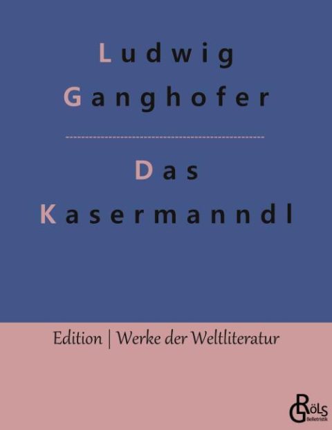 Rezension zu Das Kasermanndl von Ludwig Ganghofer