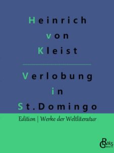 Rezension zu Die Verlobung in St. Domingo von Heinrich von Kleist