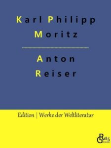 Rezension zu Anton Reiser von Karl Philipp Moritz