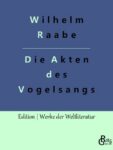 Rezension zu Die Akten des Vogelsangs von Wilhelm Raabe