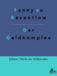 Rezension zu Der Geldkomplex von Franziska zu Reventlow