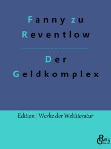 Rezension zu Der Geldkomplex von Franziska zu Reventlow