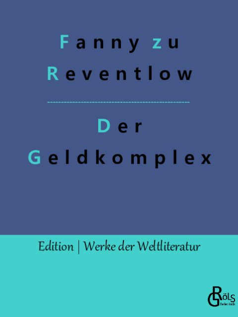Rezension zu Der Geldkomplex von Franziska zu Reventlow