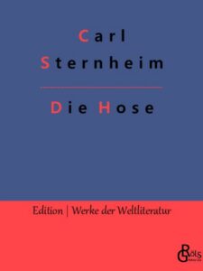 Rezension zu Die Hose von Carl Sternheim