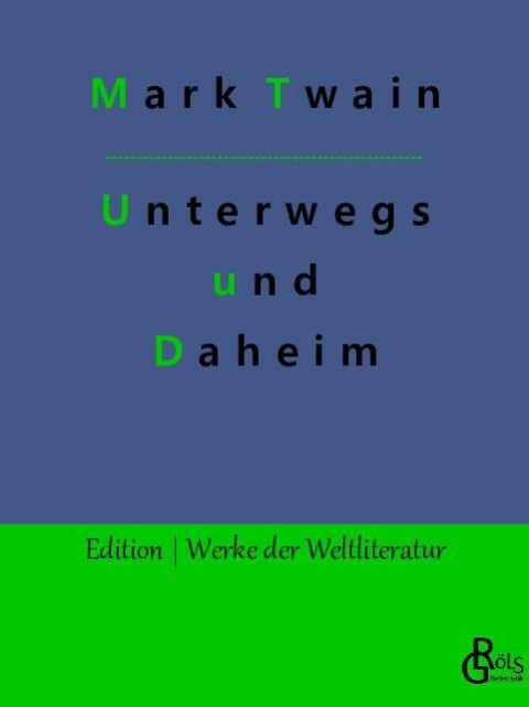 Rezension zu Unterwegs und Daheim von Mark Twain