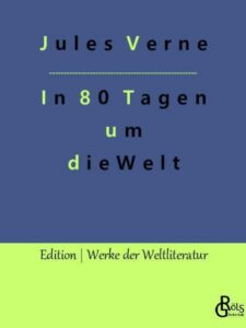 Rezension zu Reise um die Erde in 80 Tagen von Jules Verne