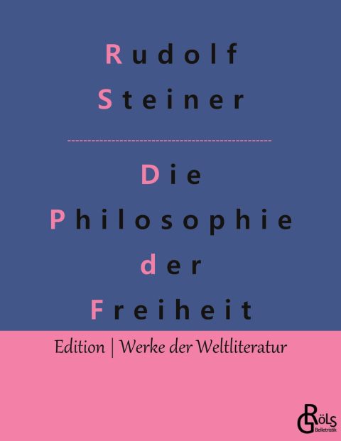 Rezension zu Die Philosophie der Freiheit von Rudolf Steiner