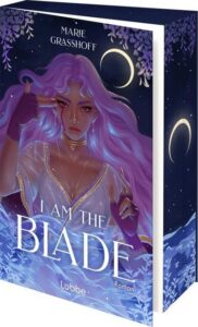 Rezension zu I Am the Blade von Marie Graßhoff