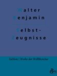Rezension zu Selbstzeugnisse von Walter Benjamin