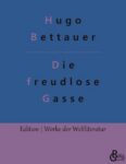 Rezension zu Die freudlose Gasse von Hugo Bettauer
