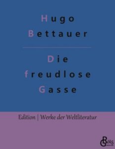 Rezension zu Die freudlose Gasse von Hugo Bettauer