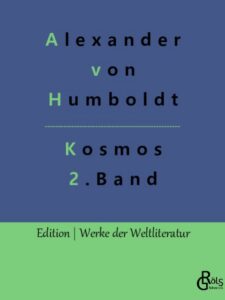 Rezension zu Humboldt: Kosmos Band II von Alexander von Humboldt