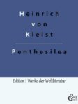Rezension zu Kleist: Penthesilea von Heinrich von Kleist