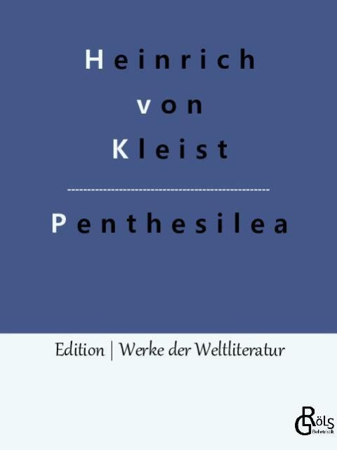 Rezension zu Kleist: Penthesilea von Heinrich von Kleist