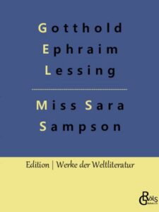 Rezension zu Miss Sara Sampson von Gotthold Ephraim Lessing