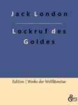 Rezension zu London: Lockruf des Goldes von Jack London