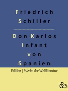 Rezension zu Don Karlos von Friedrich Schiller