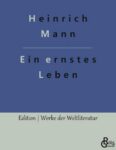 Rezension zu Ein ernstes Leben von Heinrich Mann