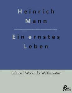 Rezension zu Ein ernstes Leben von Heinrich Mann