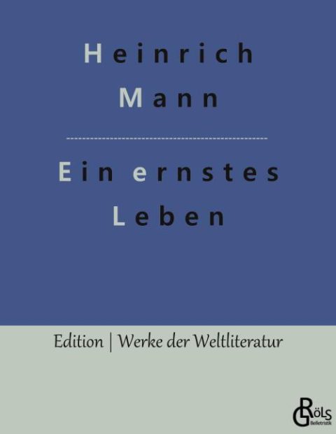 Rezension zu Ein ernstes Leben von Heinrich Mann