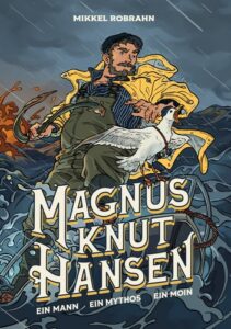 Rezension zu Magnus Knut Hansen – Ein Mann. Ein Mythos. Ein Moin. von Mikkel Robrahn