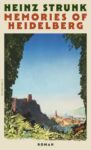 Rezension zu Memories of Heidelberg von Heinz Strunk