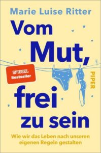 Rezension zu Vom Mut, frei zu sein von Marie Luise Ritter