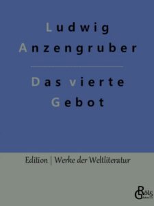 Rezension zu Das vierte Gebot von Ludwig Anzengruber