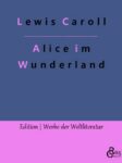 Rezension zu Alice`s Abenteuer im Wunderland von Lewis Carroll