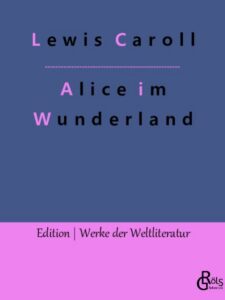 Rezension zu Alice`s Abenteuer im Wunderland von Lewis Carroll